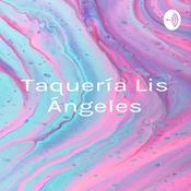 Podcast Taquería Lis Ángeles