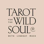 Podcast Tarot for the Wild Soul with Lindsay Mack
