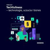 Podcast Techfullness - technologie, uczucia i biznes