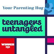 Podcast Parenting teenagers untangled - The science-backed hug for parents of tweens and teens