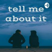 Podcast tell me about it