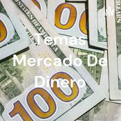 Podcast Temas Mercado De Dinero