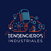 Podcast TENDENCIEROS INDUSTRIALES