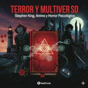 Podcast Terror y Multiverso: Stephen King, Anime y Horror Psicológico