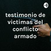 Podcast testimonio de victimas del conflicto armado