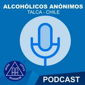 Podcast TESTIMONIOS DE LA COMUNIDAD DE ALCOHÓLICOS ANÓNIMOS DESDE TALCA PARA EL MUNDO