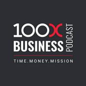 Podcast The 100x Business Podcast