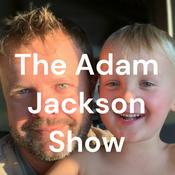 Podcast The Adam Jackson Show