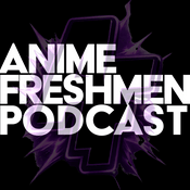 Podcast The Anime Freshmen Podcast