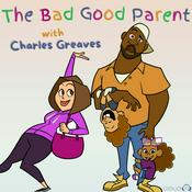 Podcast The Bad Good Parent