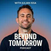 The Beyond Tomorrow Podcast with Julian Issa