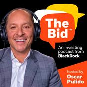 Podcast The Bid - An Investing Podcast from BlackRock