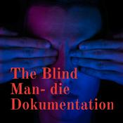 Podcast The Blind Man- die Dokumentation