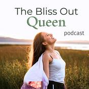 Podcast The Bliss Out Queen