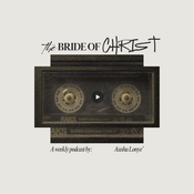 Podcast The Bride Of Christ Podcast