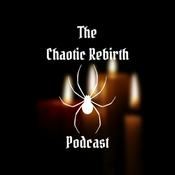 Podcast The Chaotic Rebirth Podcast