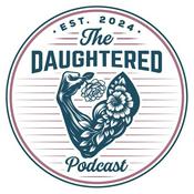 Podcast The DAUGHTERED Podcast