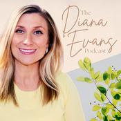 Podcast The Diana Evans Podcast