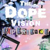 Podcast The Dope Vision Experience