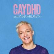 Podcast GAYDHD with EMMA WILLMANN