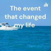 Podcast The event that changed my life