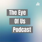 Podcast The Eye of Us Podcast