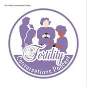 Podcast The Fertility Conversations Podcast