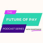 Podcast The Future of Pay with SmartWage