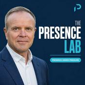 Podcast The Presence Lab | Leadership Communication That Connects Under Pressure