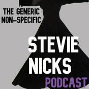 Podcast The Generic, Non-Specific Stevie Nicks Podcast
