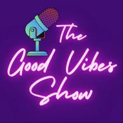 Podcast The Good Vibes Show