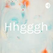 Podcast Hhgggh