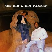 Podcast The Him & Him Podcast