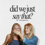 Podcast Did We Just Say That?