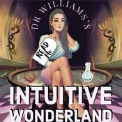 Podcast Dr Williams's Intuitive Wonderland Podcast