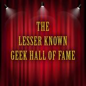 Podcast The Lesser Known Geek Hall Of Fame