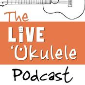 Podcast The Live Ukulele Podcast