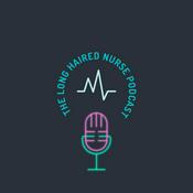 Podcast The Long Haired Nurse
