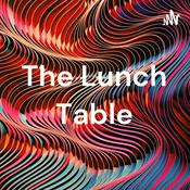 Podcast The Lunch Table