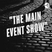 Podcast THE MAIN EVENT SHOW
