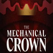 Podcast The Mechanical Crown: a weekly fantasy serial
