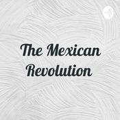 Podcast The Mexican Revolution