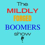 Podcast The Mildlyforgedboomers Show