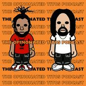 Podcast The Opinionated Titos Podcast