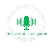 Podcast There and Back Again - A Hobbit’s Podcast