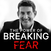Podcast The Power of Breaking Fear