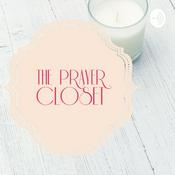 Podcast The Prayer Closet