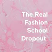 Podcast The Real Fashion School Dropout