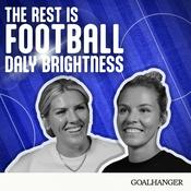 Podcast The Rest Is Football: Daly Brightness