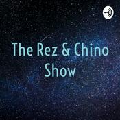 Podcast The Rez & Chino Show